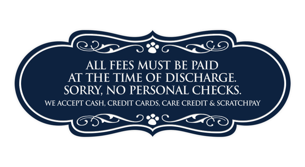 Signs ByLITA Designer All fees must be paid at the time of discharge... Paws Sign