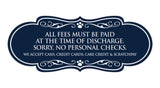 Signs ByLITA Designer All fees must be paid at the time of discharge... Paws Sign