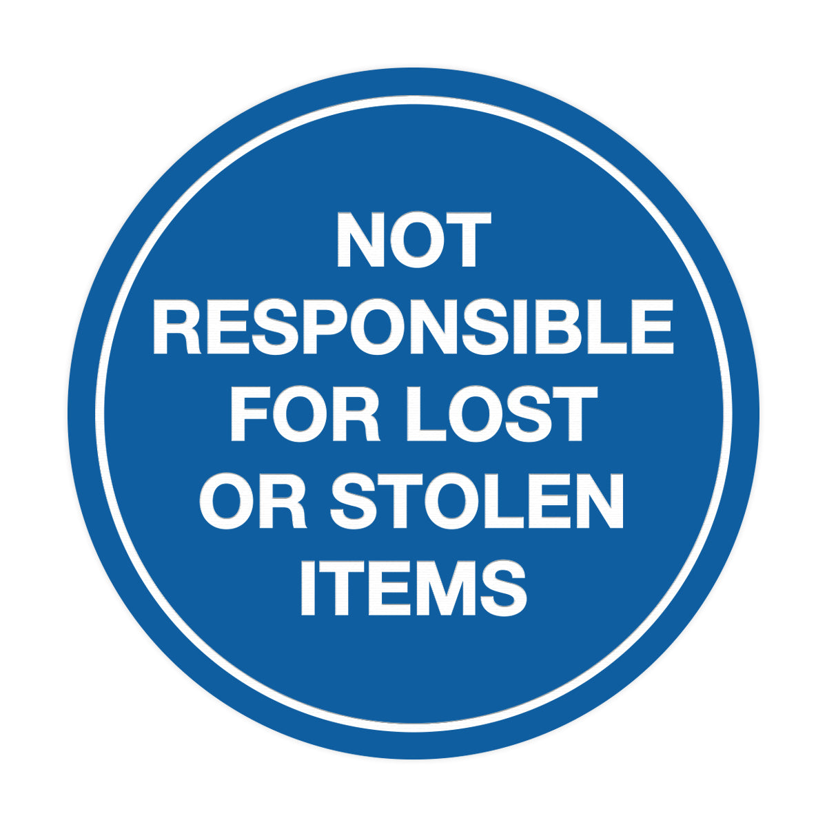 Signs ByLITA Circle Not Responsible For Lost or Stolen Items Sign