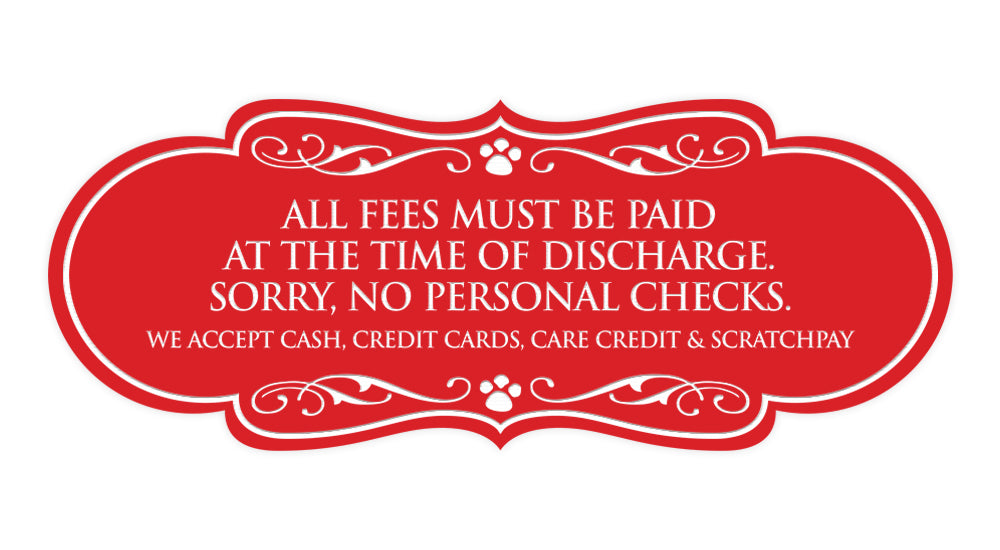 Signs ByLITA Designer All fees must be paid at the time of discharge... Paws Sign