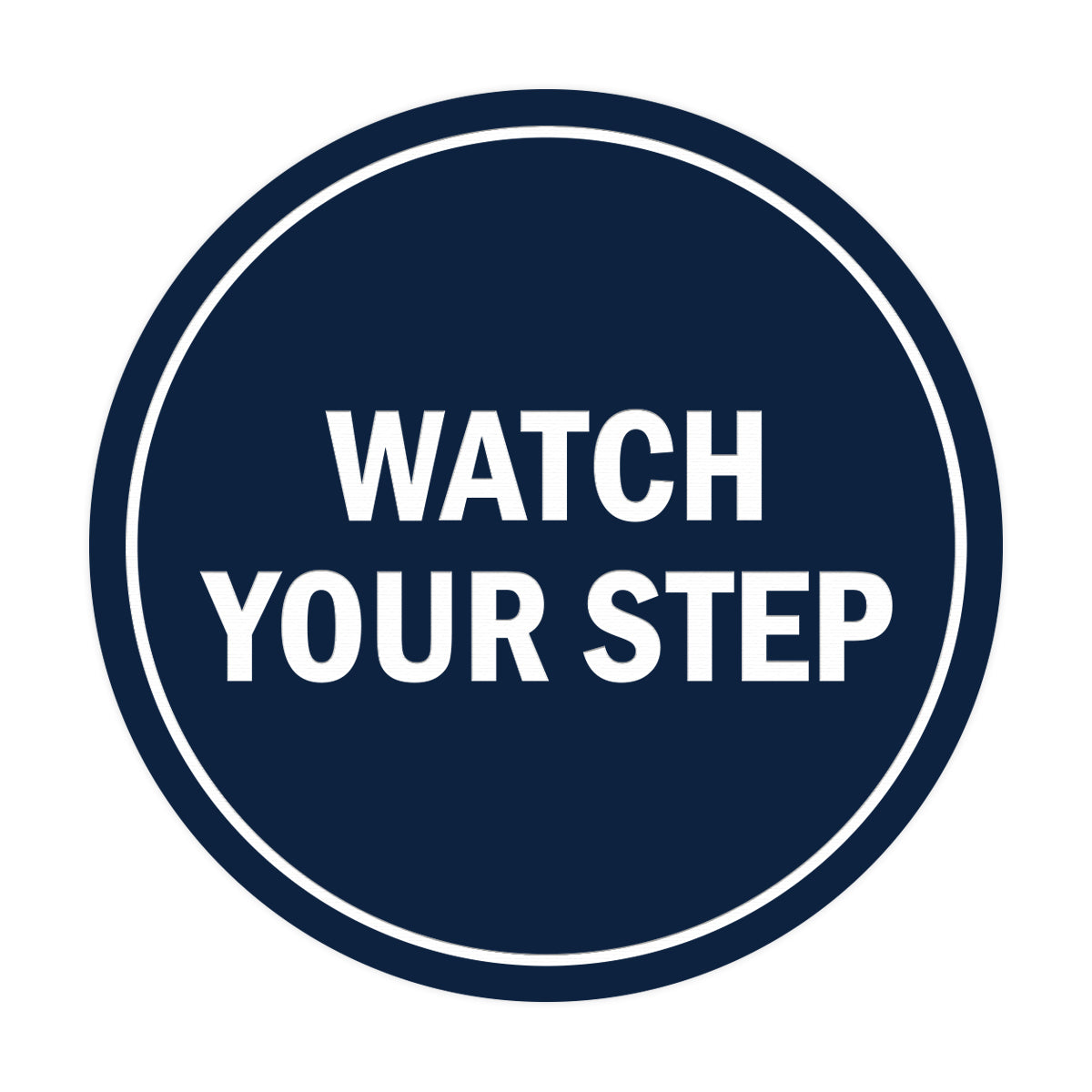 Signs ByLITA Circle Watch Your Step Sign
