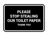 Classic framed Please Stop Stealing Our Toilet Paper Sign