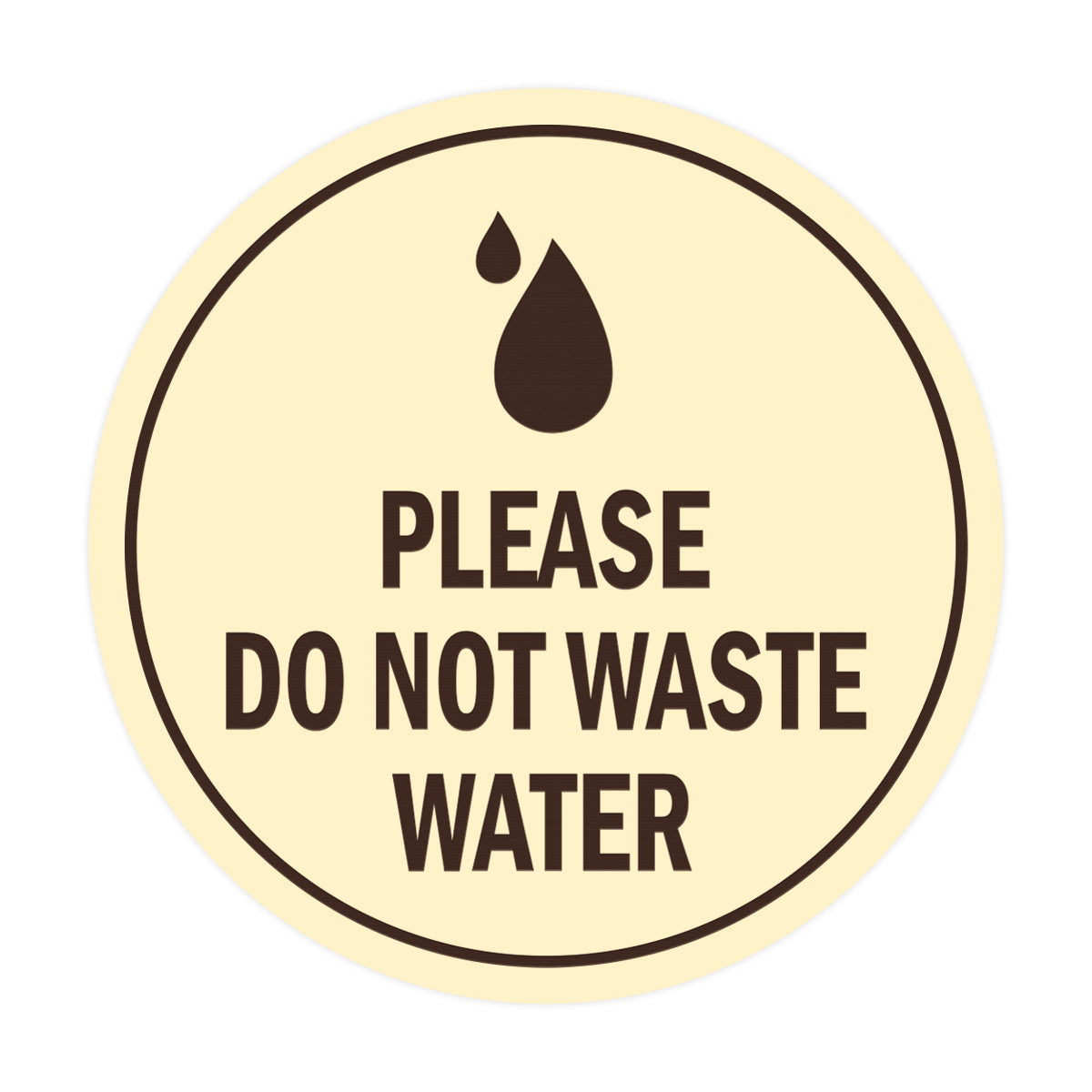 Signs ByLITA Circle Please Do Not Waste Water Sign