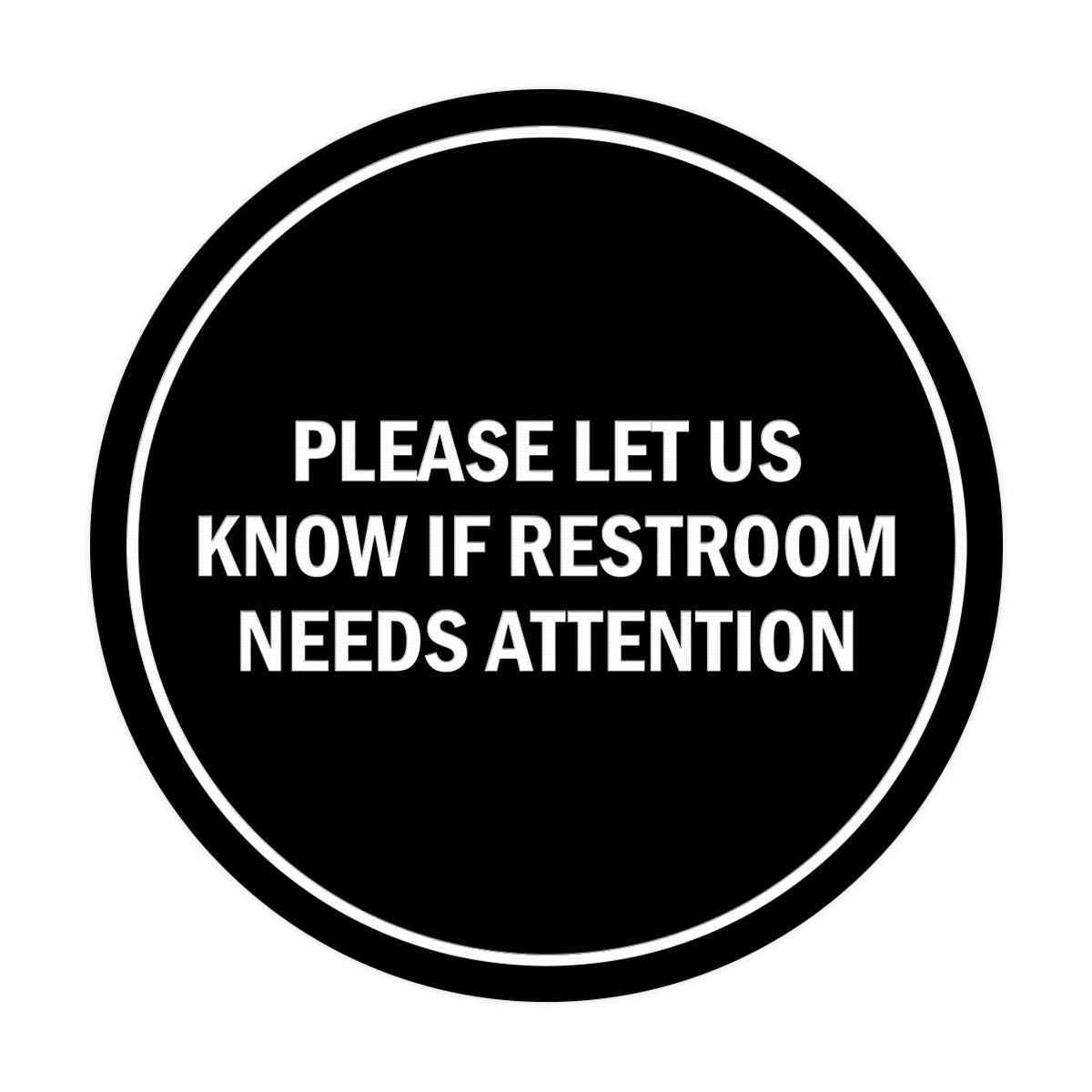 Signs ByLITA Circle Please Let Us Know If Restroom Needs Attention Sign