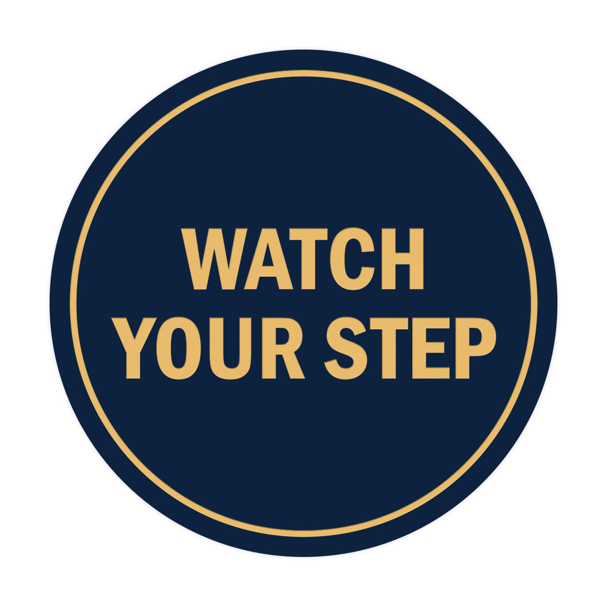 Signs ByLITA Circle Watch Your Step Sign