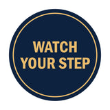 Signs ByLITA Circle Watch Your Step Sign