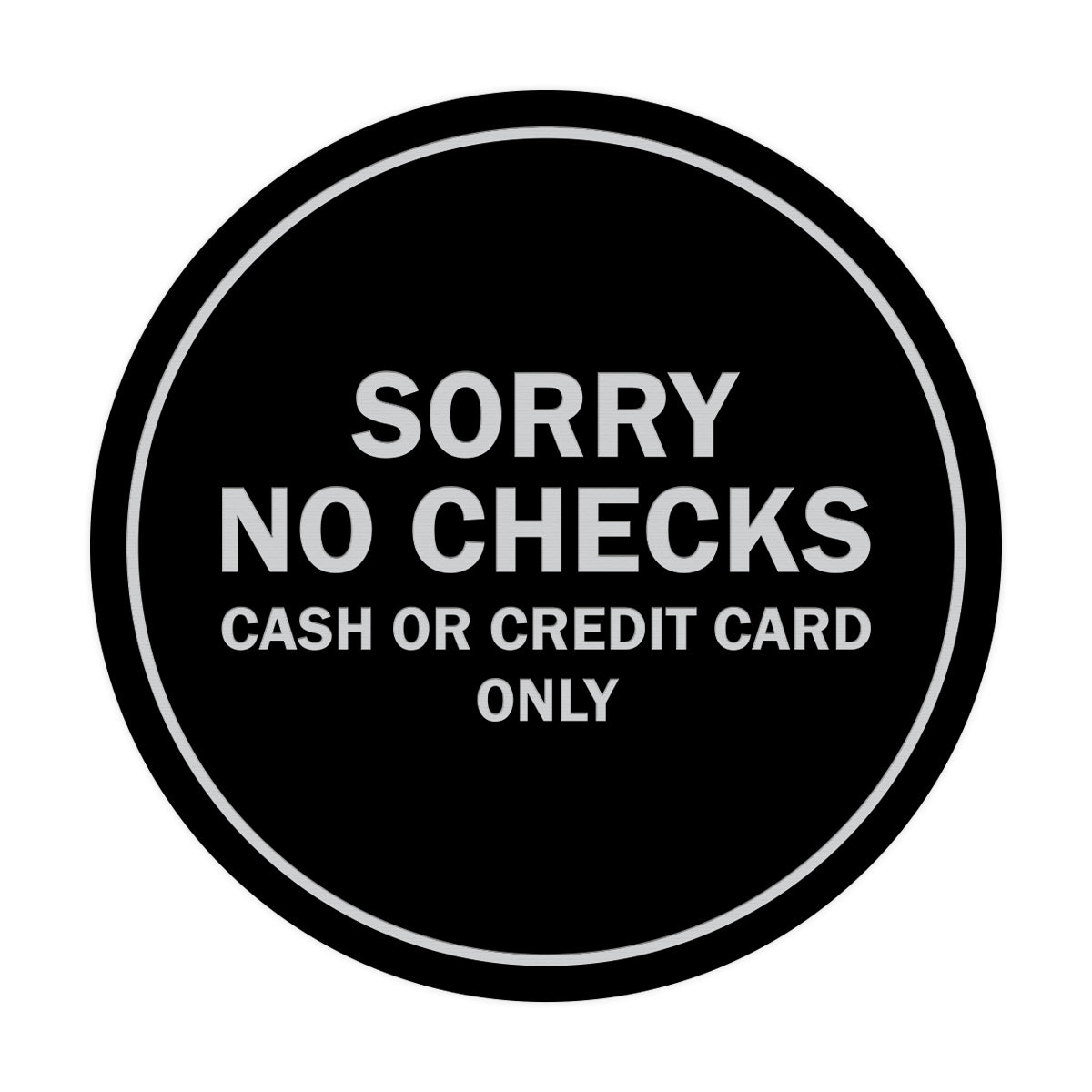 Signs ByLITA Circle Sorry No Checks Sign