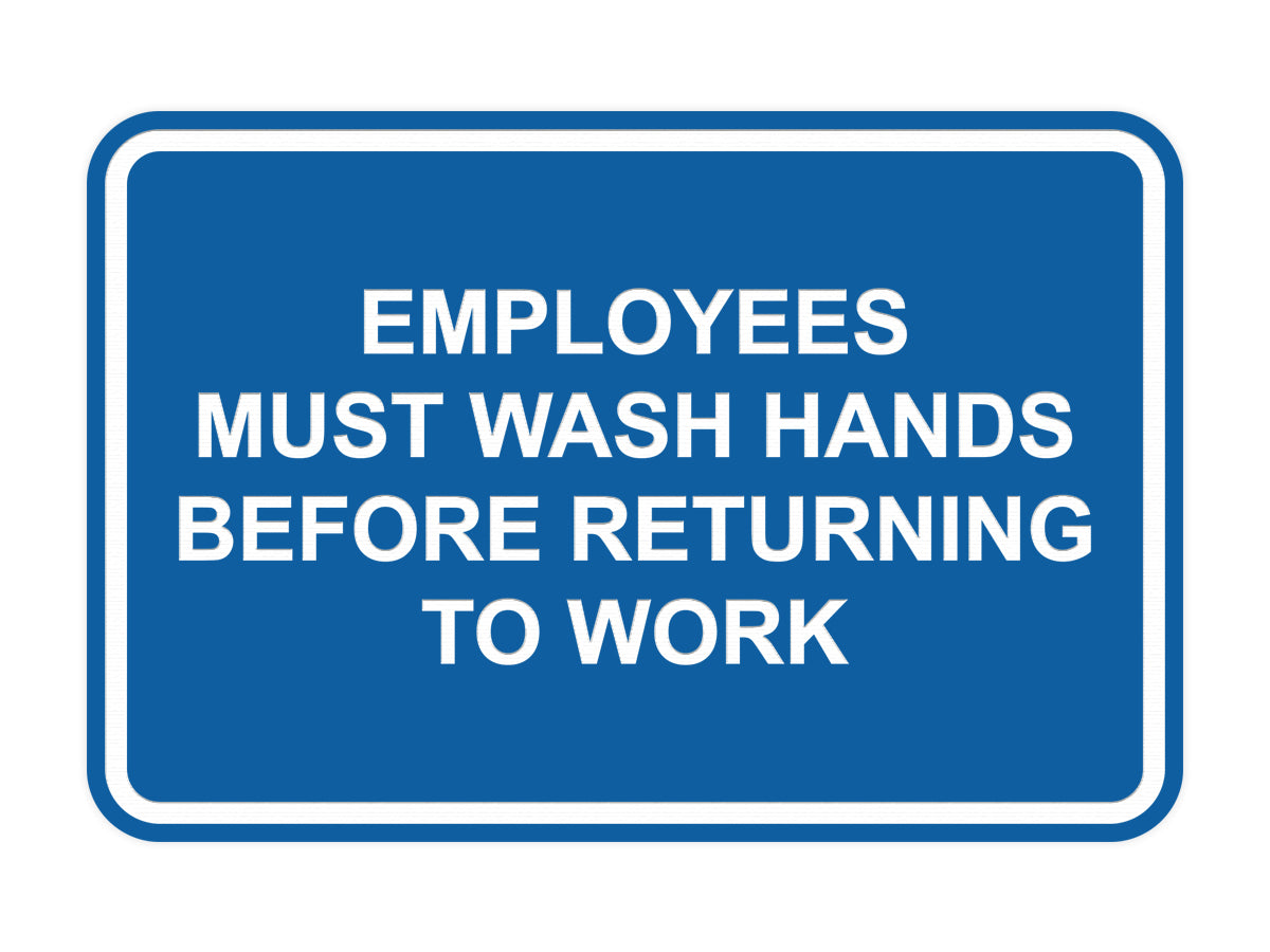 Signs ByLITA Classic Framed Employees Must Wash Hands Before Returning To Work