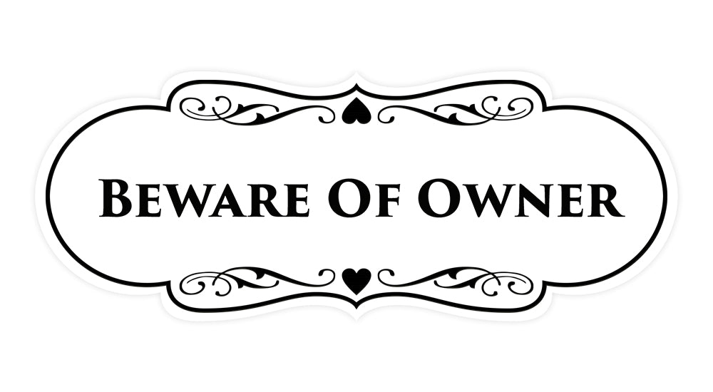 Signs ByLITA Designer Beware of Owner Sign