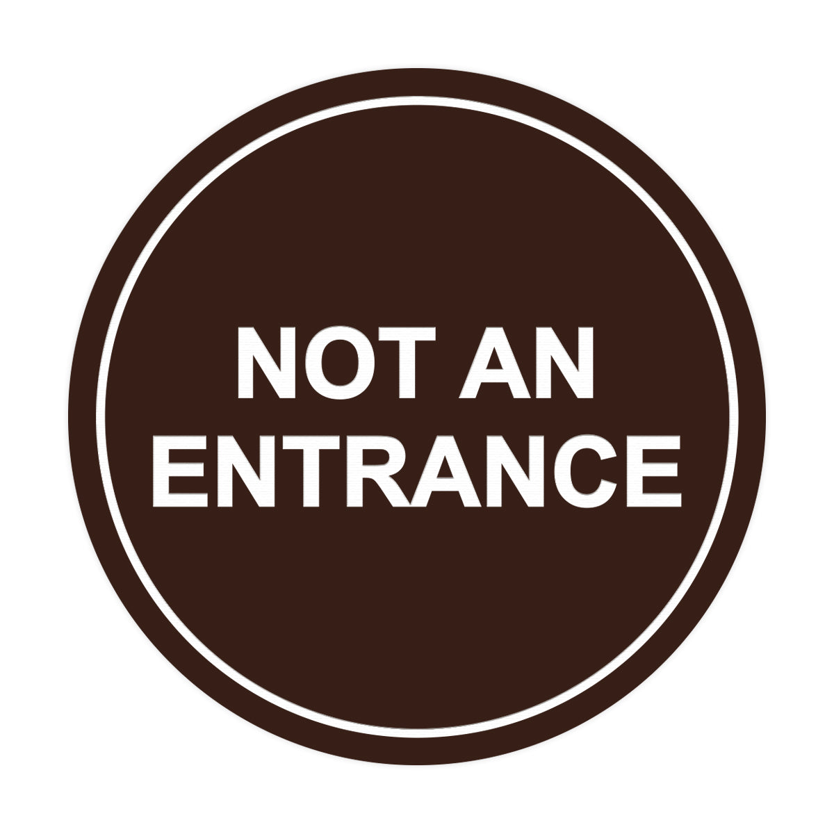 Signs ByLITA Circle Not An Entrance Sign