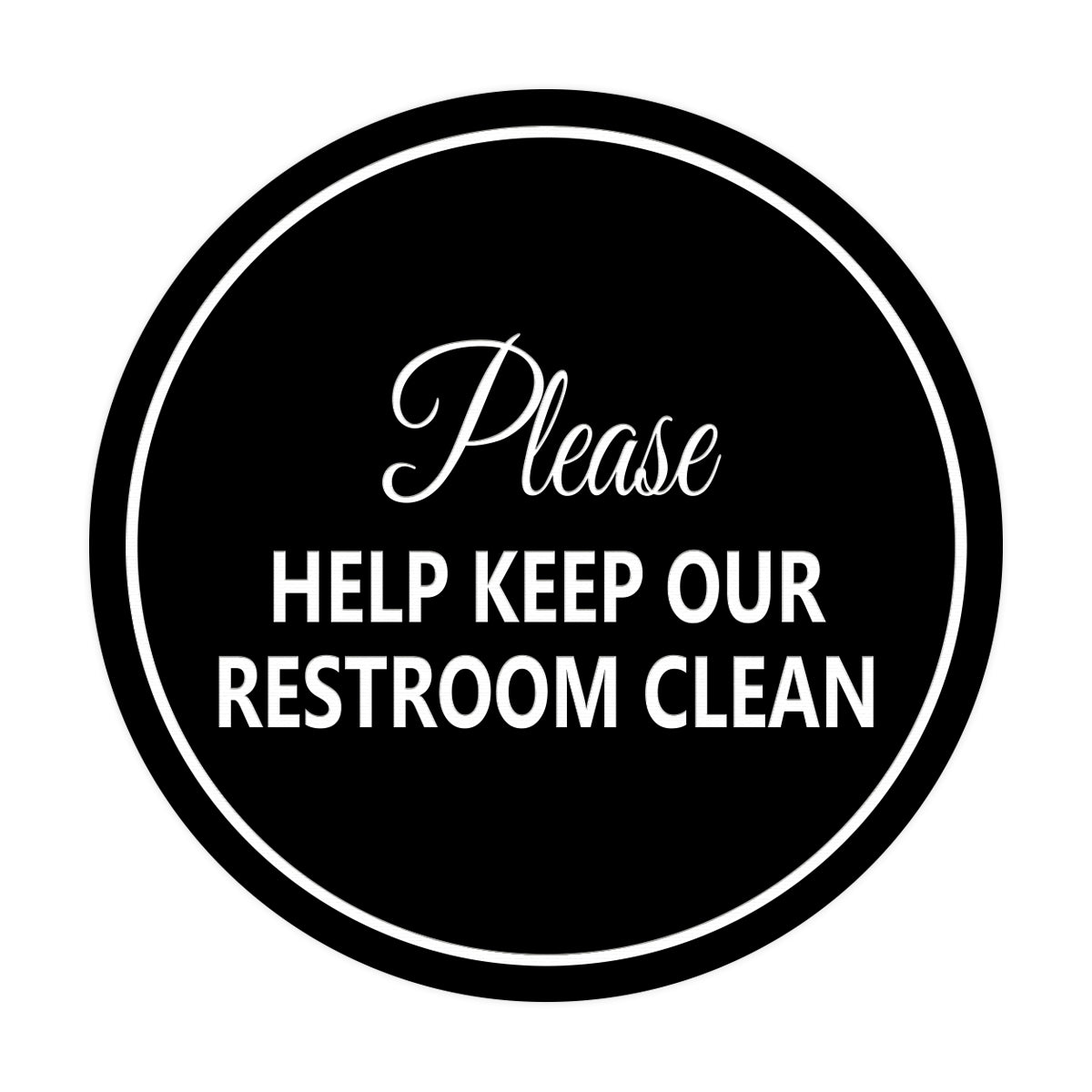 Signs ByLITA Circle Please Help Keep Our Restroom Clean Sign