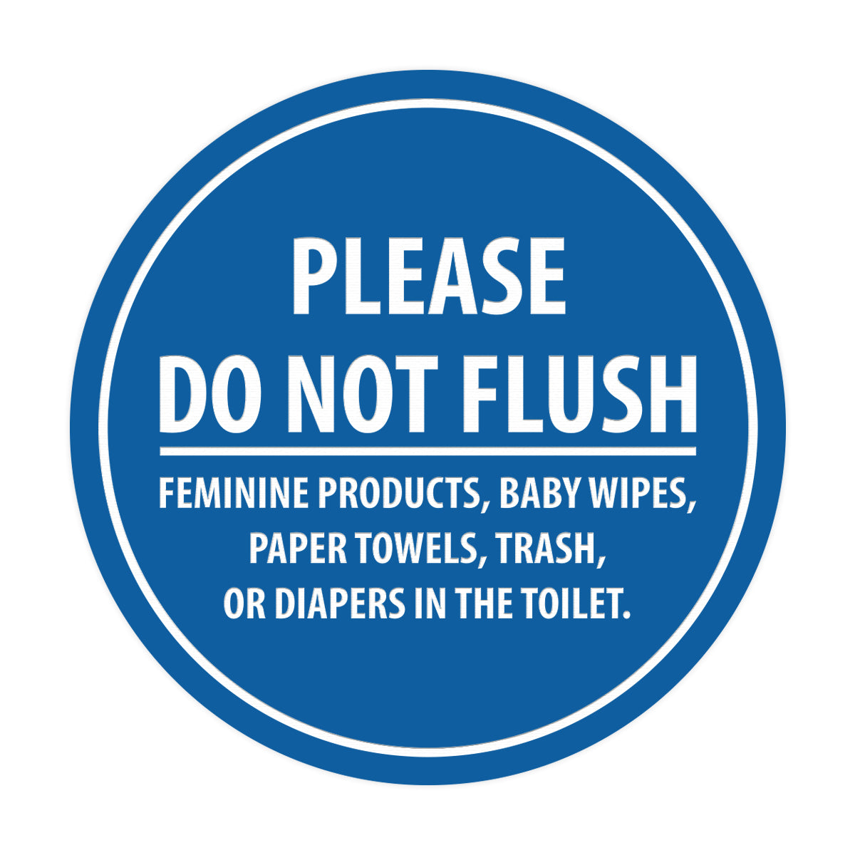 Signs ByLITA Circle Please Do Not Flush Etiquette Sign