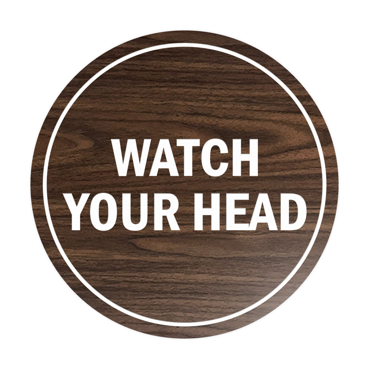 Signs ByLITA Circle Watch Your Head Sign