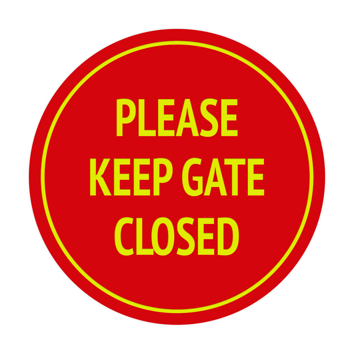 Signs ByLITA Circle Please Keep Gate Closed Sign