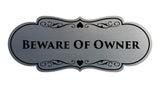 Signs ByLITA Designer Beware of Owner Sign