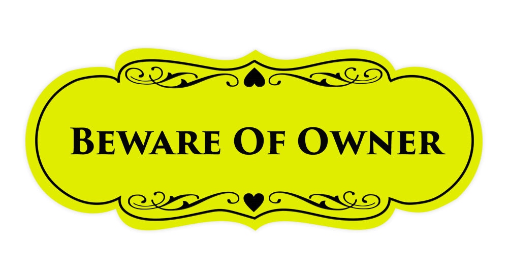 Signs ByLITA Designer Beware of Owner Sign