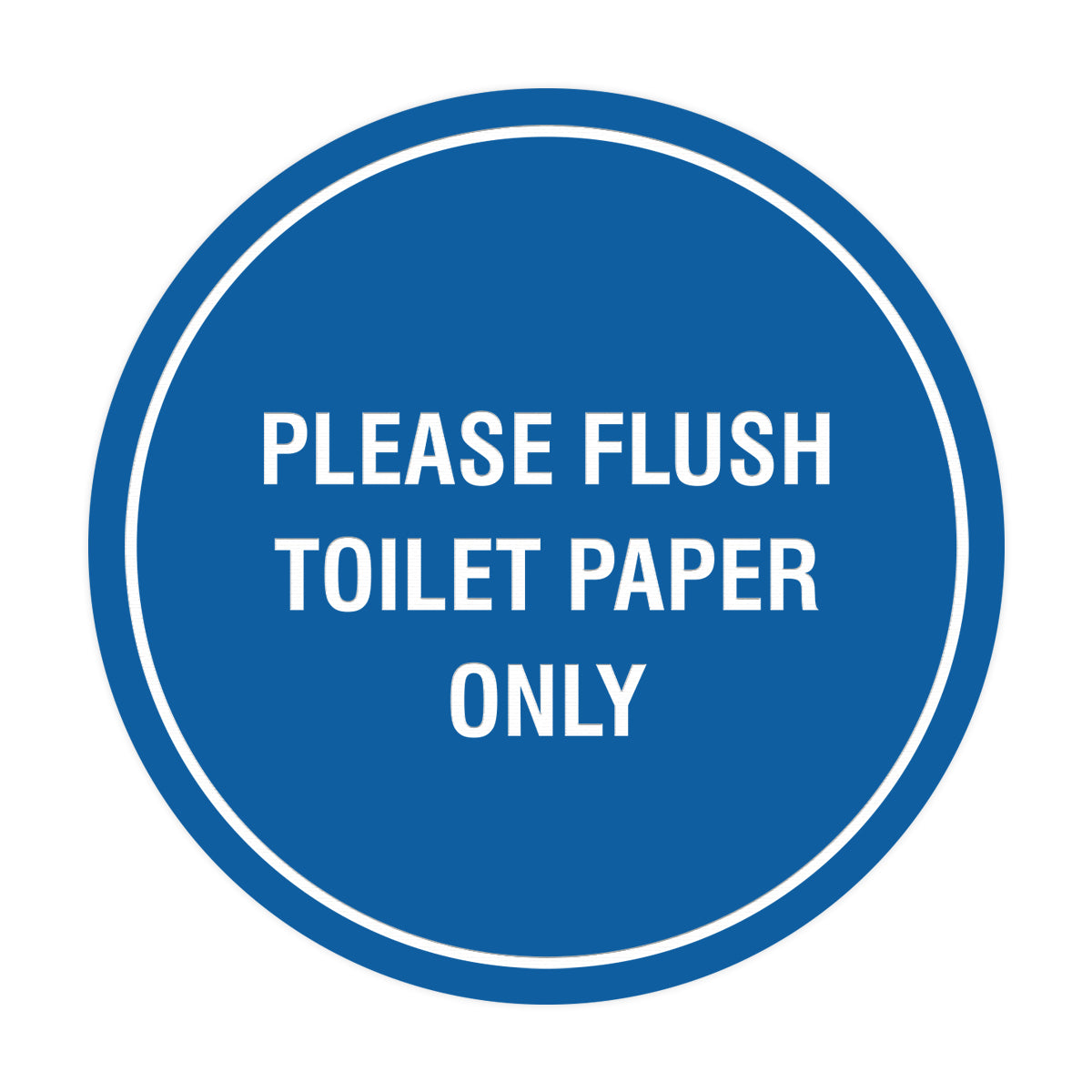 Circle Please Flush Toilet Paper Only Wall or Door Sign