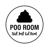 Signs ByLITA Circle Poo Room Shit Just Got Real Sign