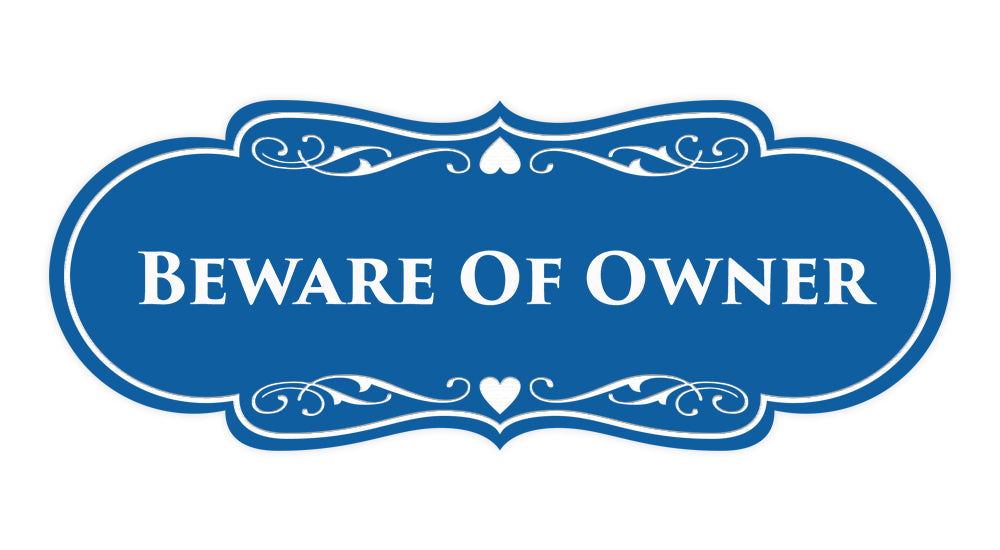 Signs ByLITA Designer Beware of Owner Sign