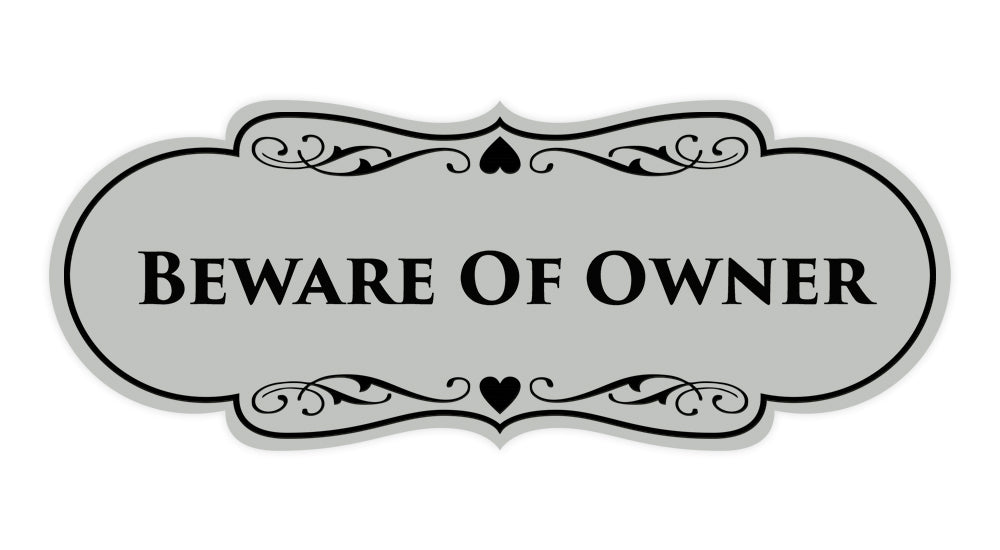 Signs ByLITA Designer Beware of Owner Sign
