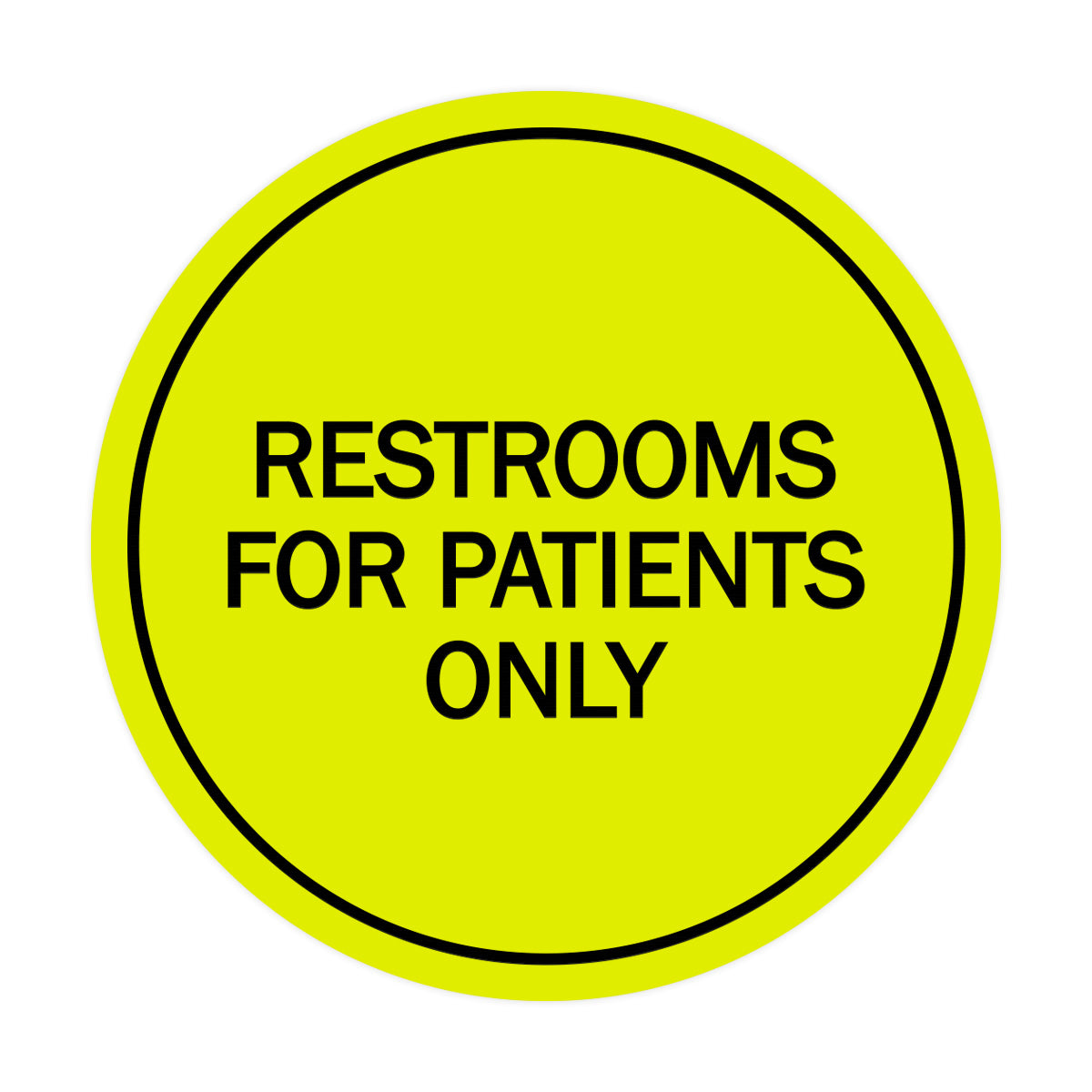 Signs ByLITA Circle Restrooms For Patients Only Sign