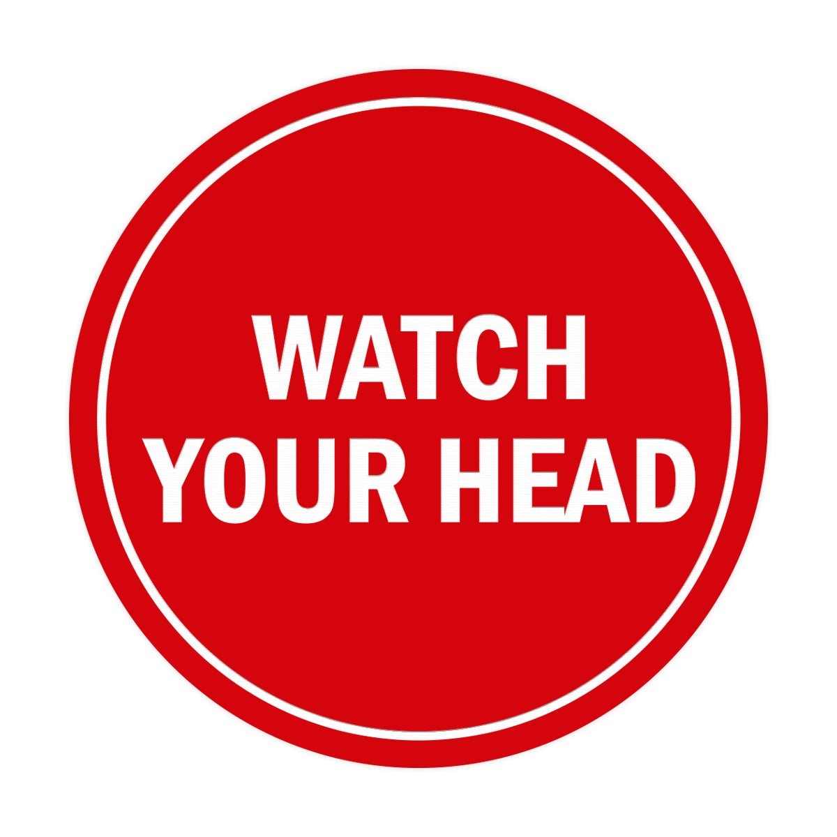 Signs ByLITA Circle Watch Your Head Sign