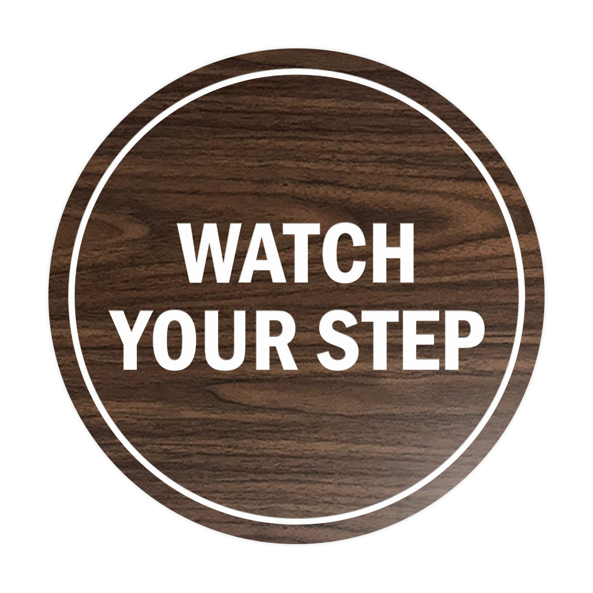 Signs ByLITA Circle Watch Your Step Sign