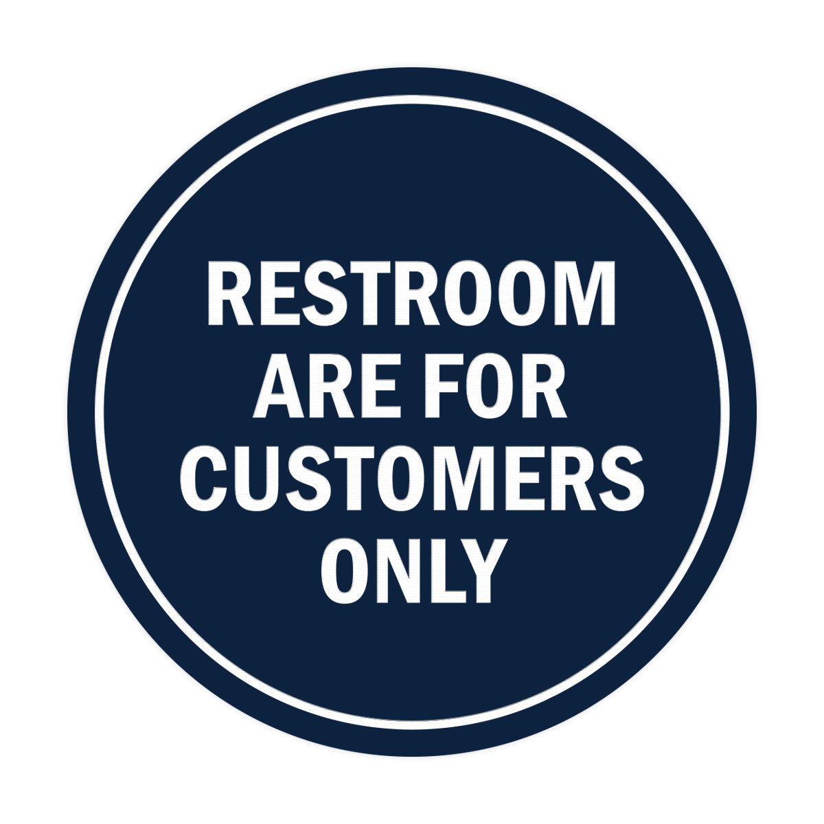 Signs ByLITA Circle Restrooms Are For Customers Only Sign