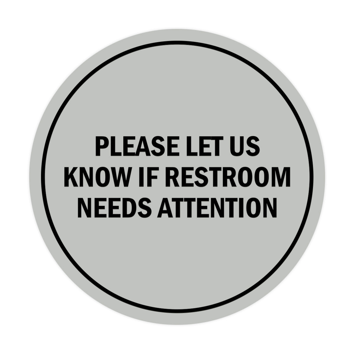 Signs ByLITA Circle Please Let Us Know If Restroom Needs Attention Sign