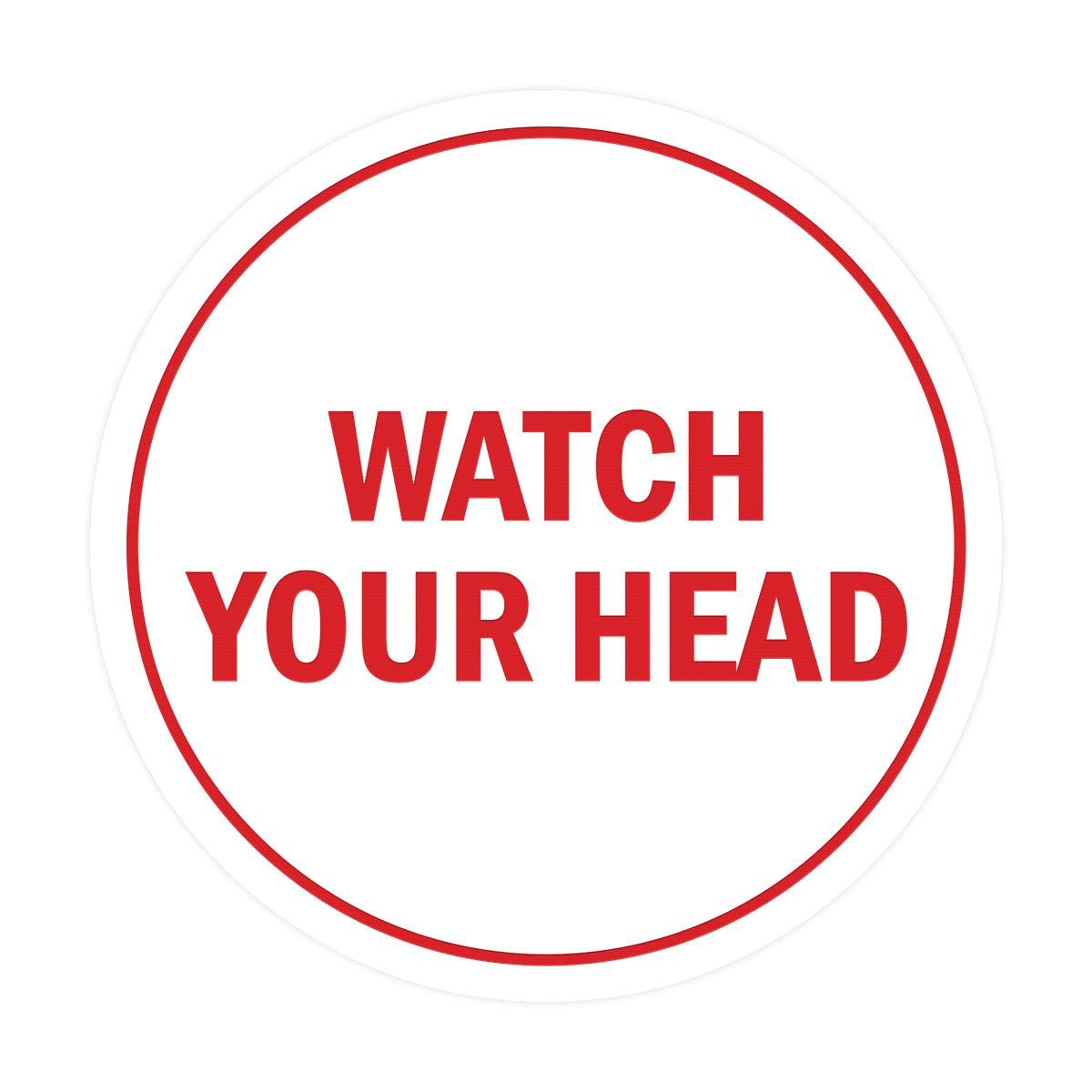 Signs ByLITA Circle Watch Your Head Sign