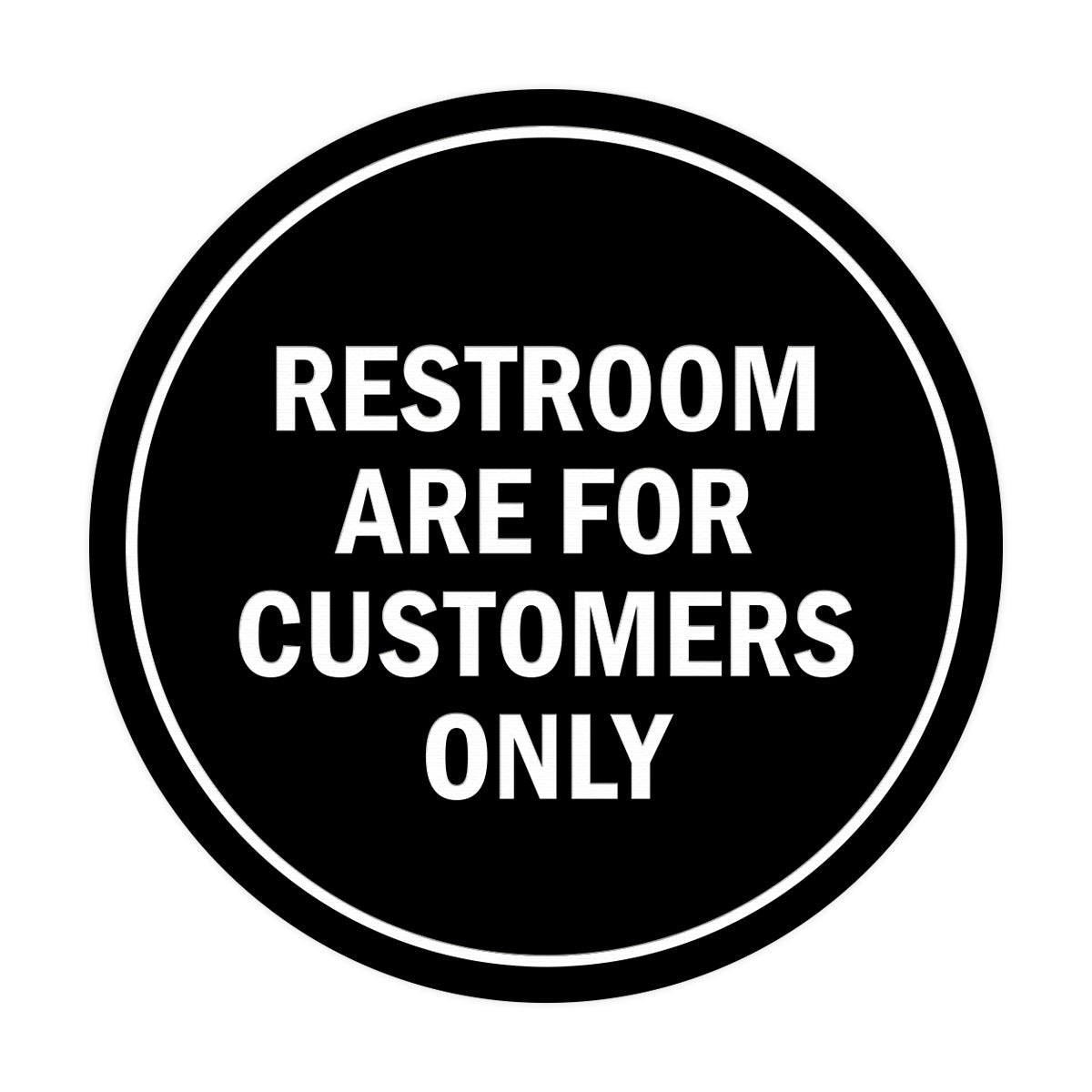 Signs ByLITA Circle Restrooms Are For Customers Only Sign