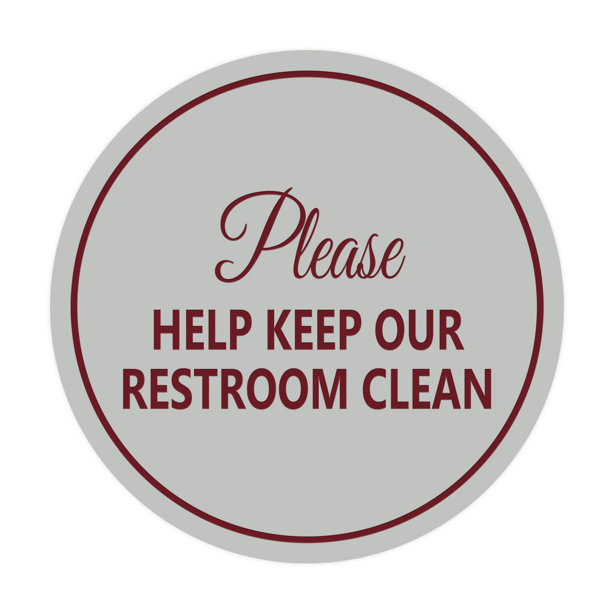 Signs ByLITA Circle Please Help Keep Our Restroom Clean Sign