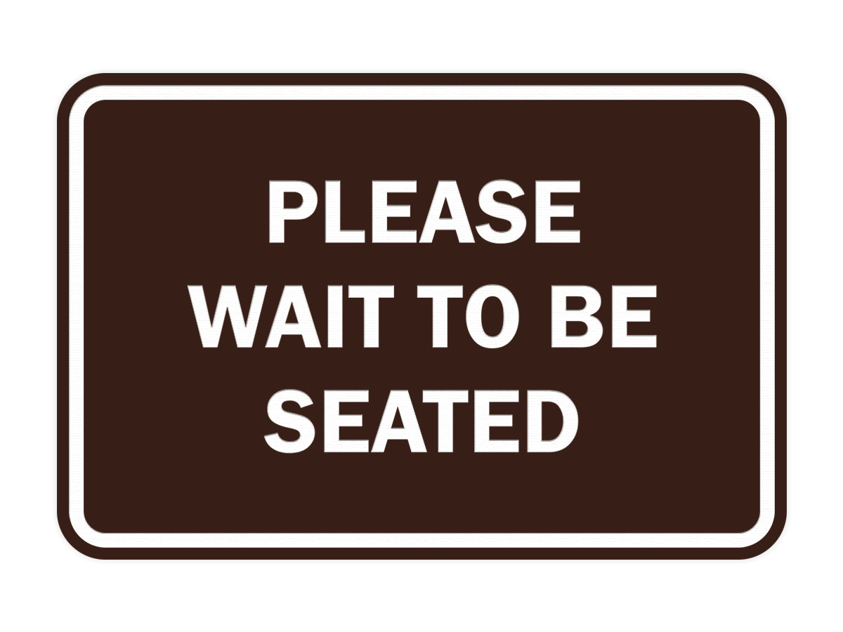 Signs ByLITA Classic Framed Please Wait To Be Seated Sign