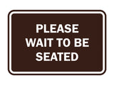 Signs ByLITA Classic Framed Please Wait To Be Seated Sign