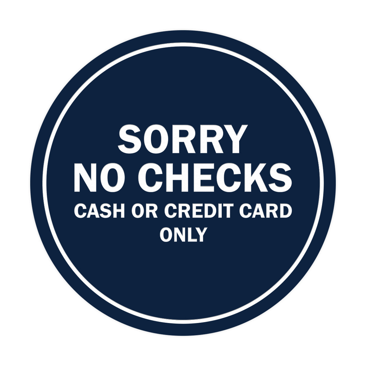 Signs ByLITA Circle Sorry No Checks Sign