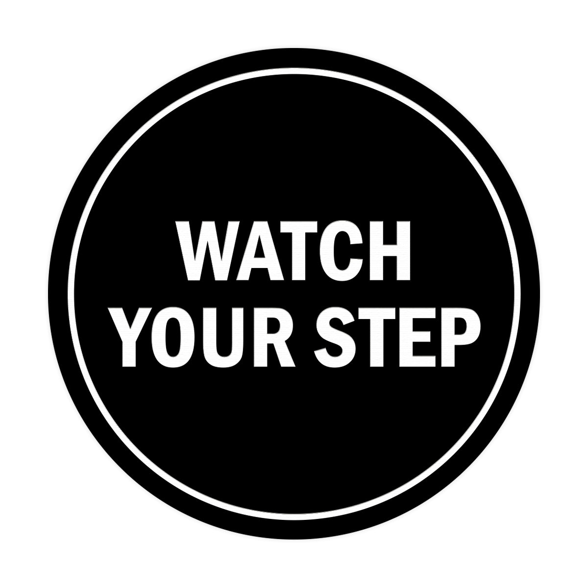 Signs ByLITA Circle Watch Your Step Sign