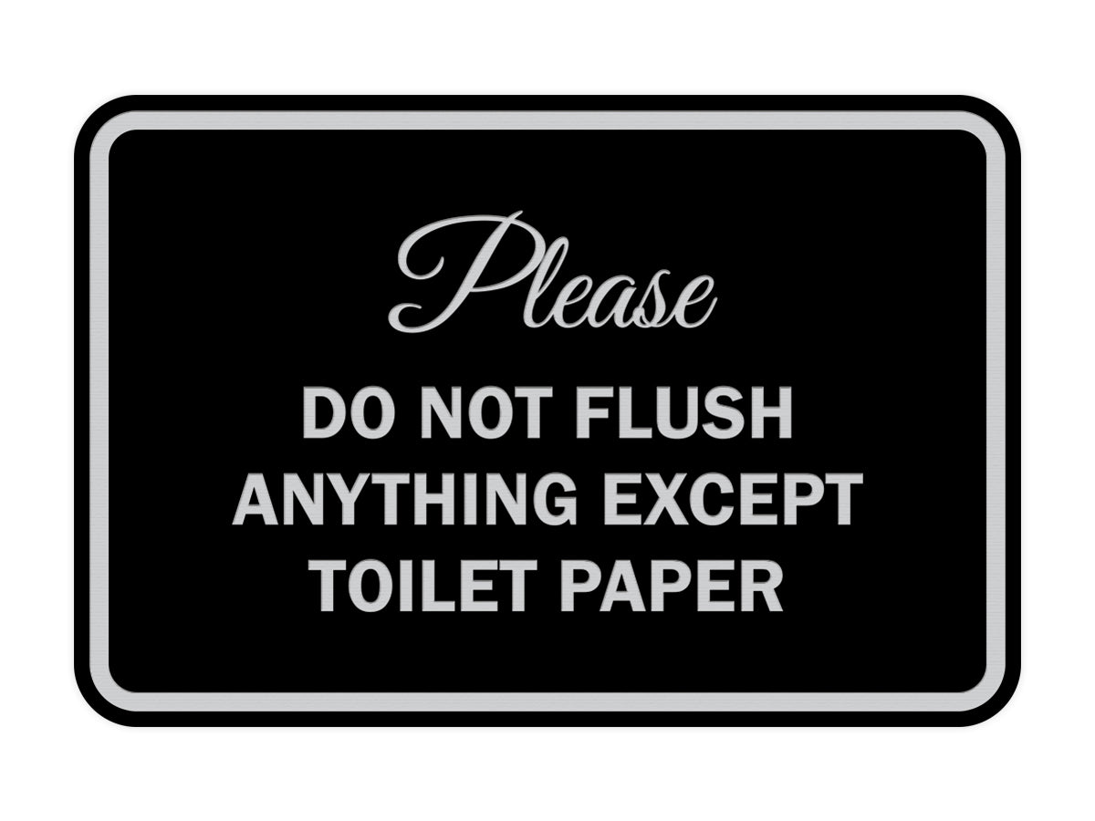Signs ByLITA Classic Framed Please do not flush anything except toilet paper Sign