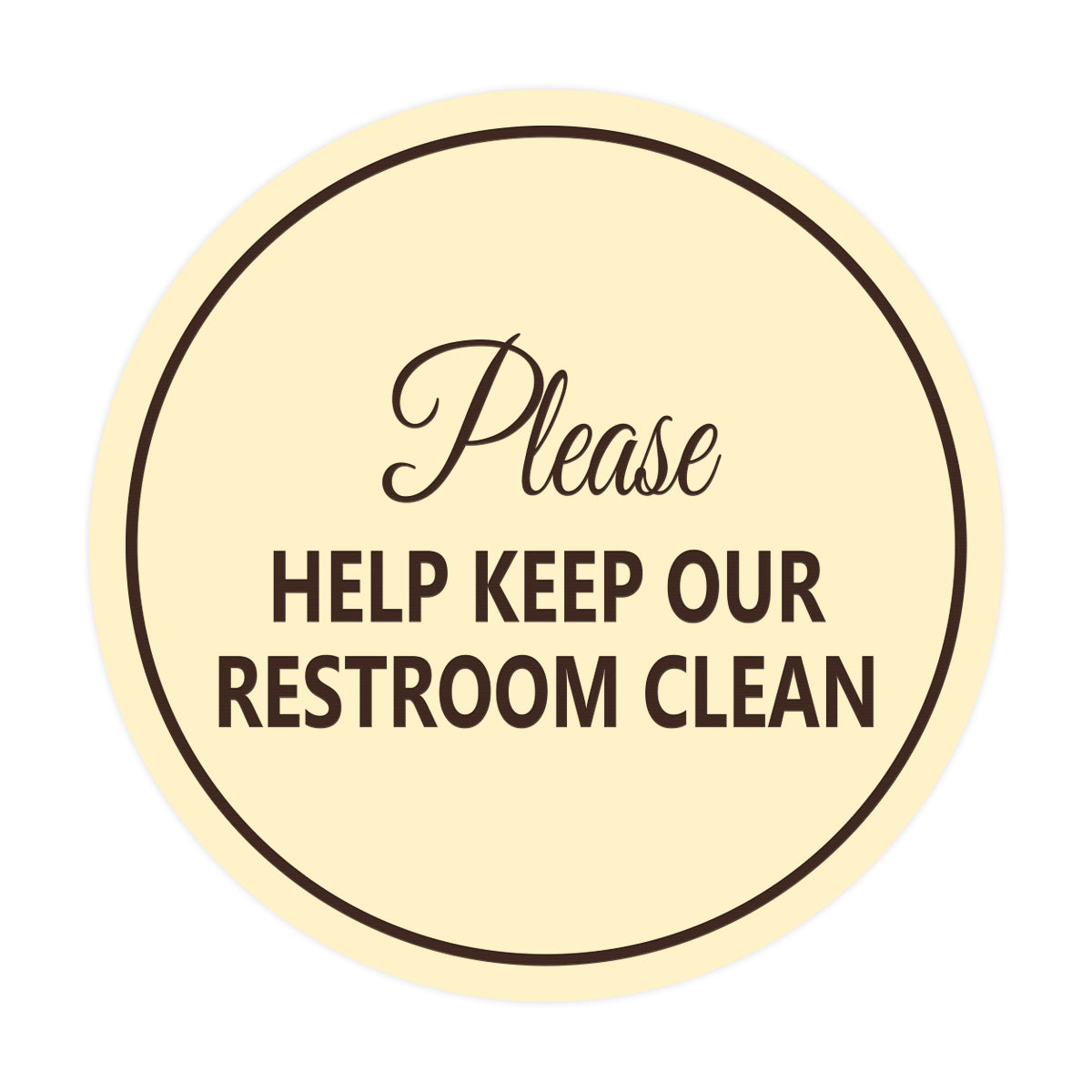 Signs ByLITA Circle Please Help Keep Our Restroom Clean Sign