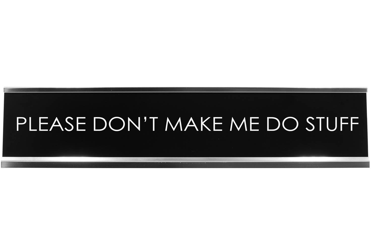Signs ByLITA PLEASE DON'T MAKE ME DO STUFF Novelty Desk Sign