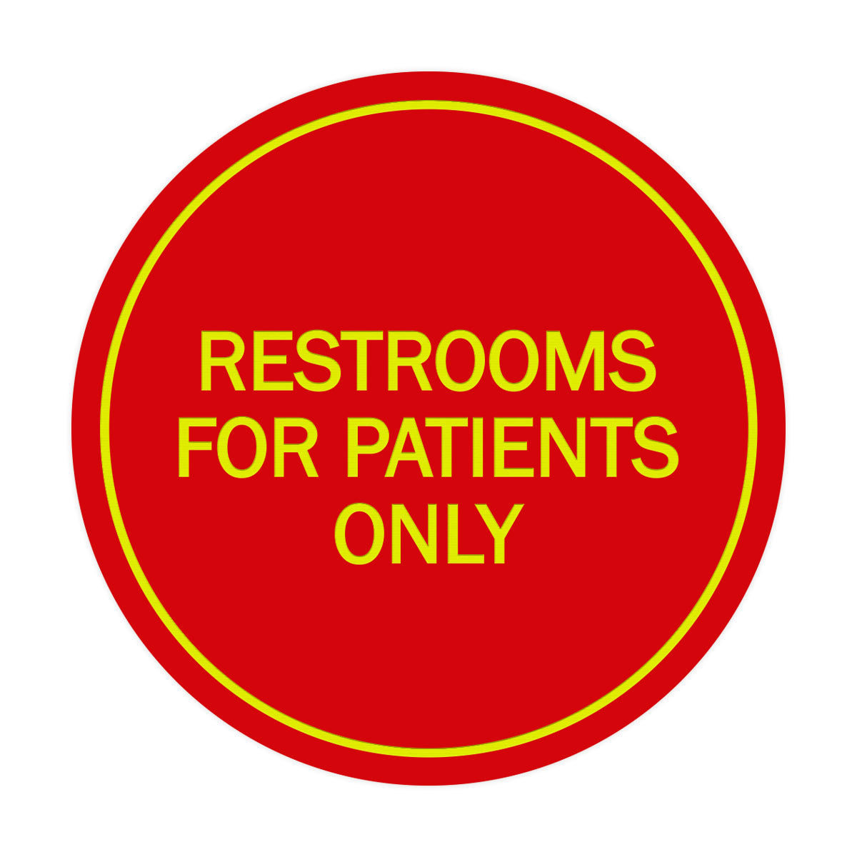 Signs ByLITA Circle Restrooms For Patients Only Sign