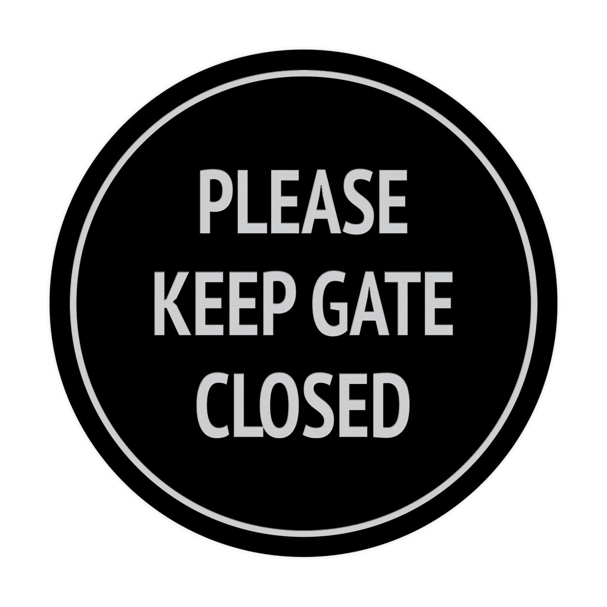 Signs ByLITA Circle Please Keep Gate Closed Sign