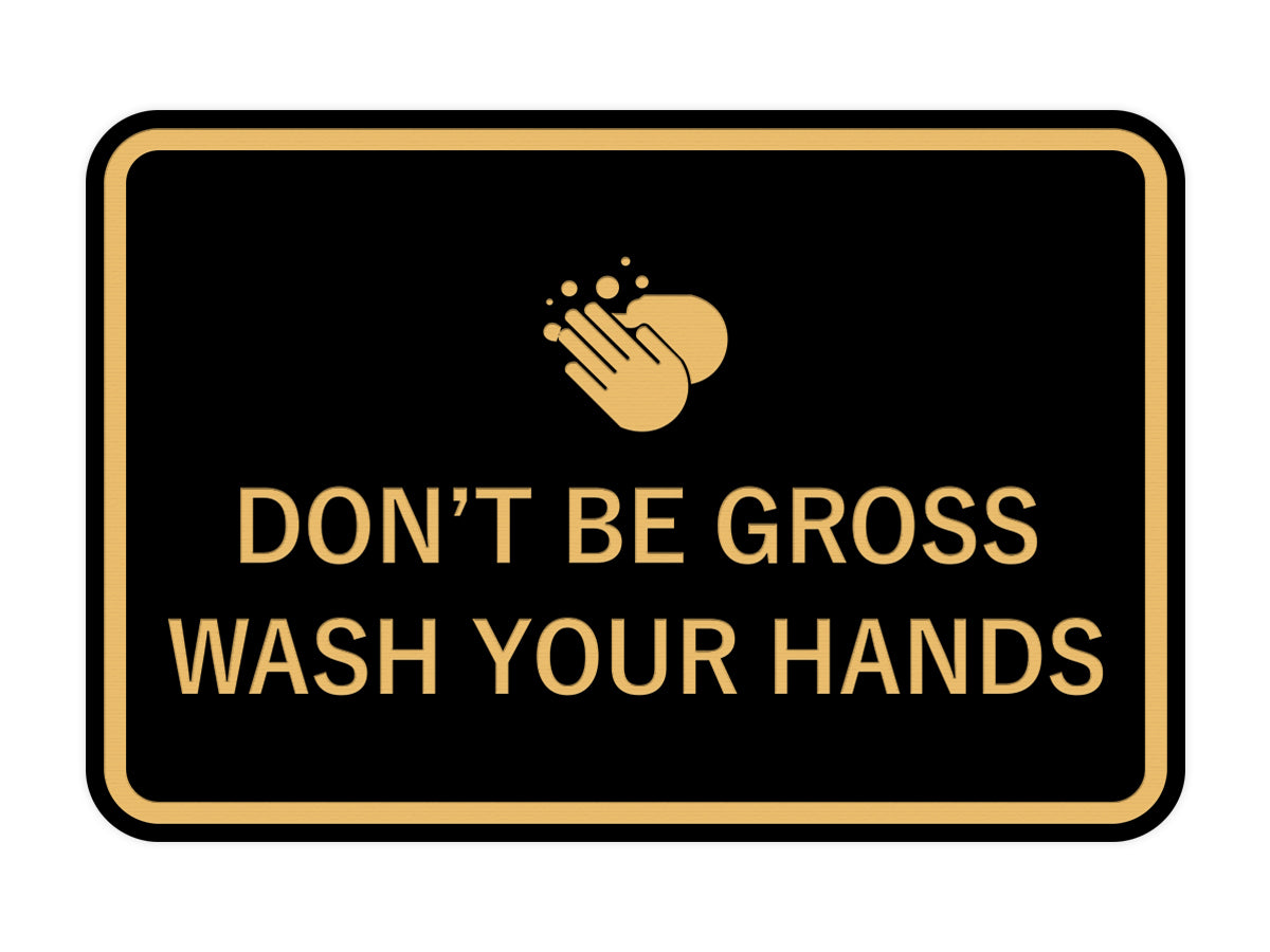 Signs ByLITA Classic Framed Don't Be Gross Wash Your Hand Sign