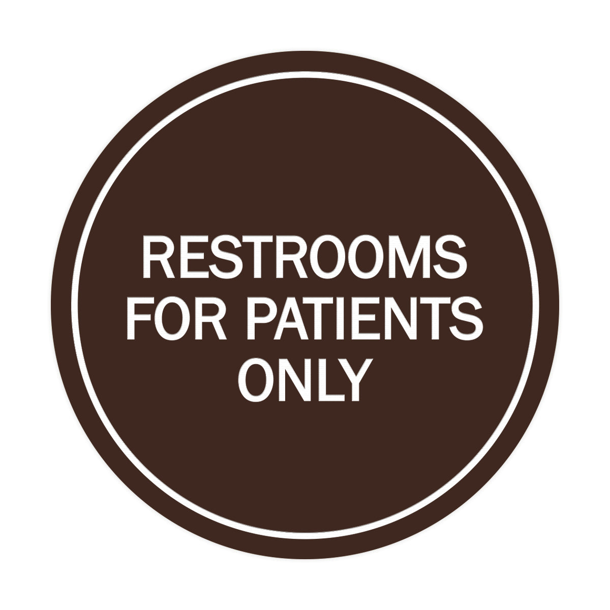 Signs ByLITA Circle Restrooms For Patients Only Sign