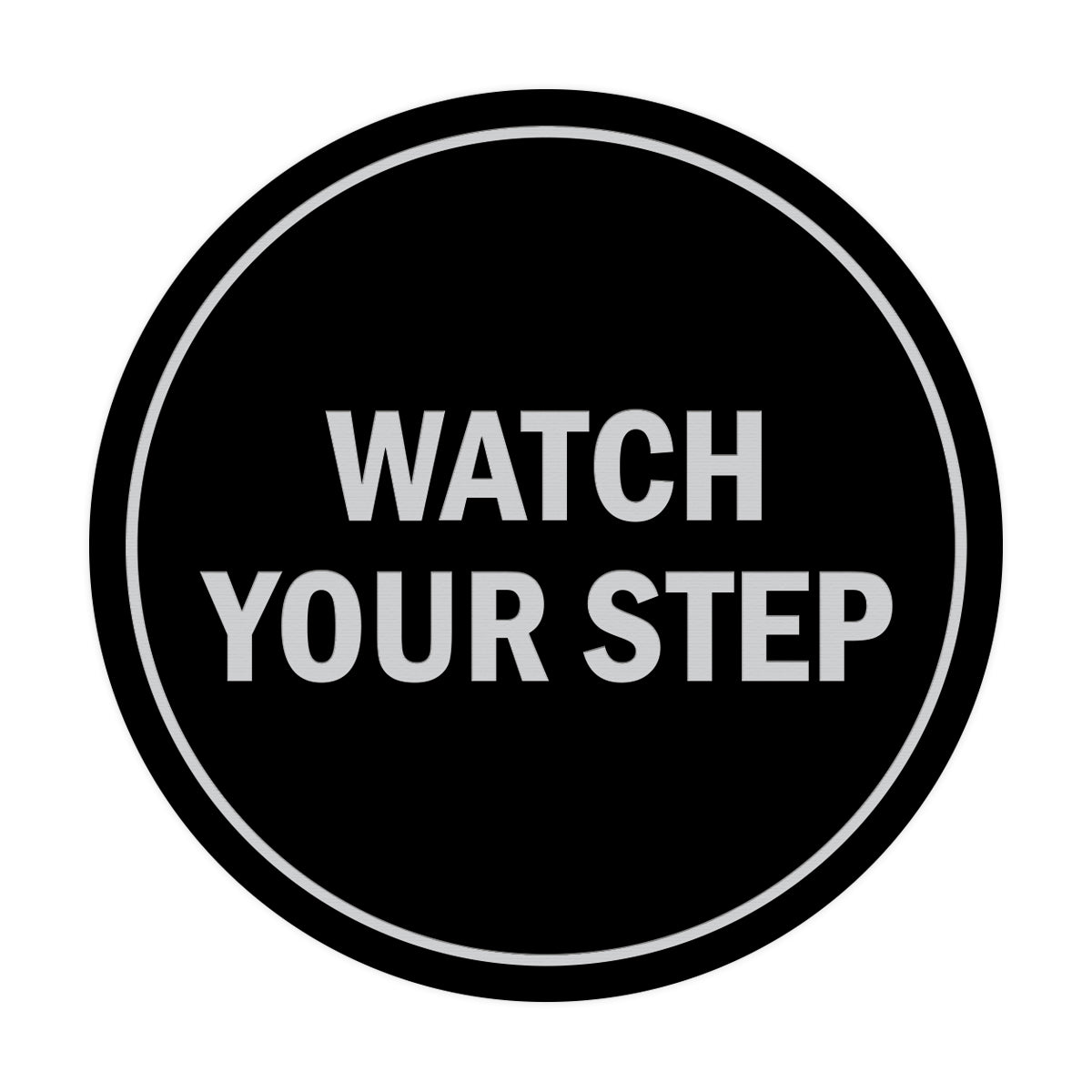 Signs ByLITA Circle Watch Your Step Sign
