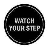 Signs ByLITA Circle Watch Your Step Sign