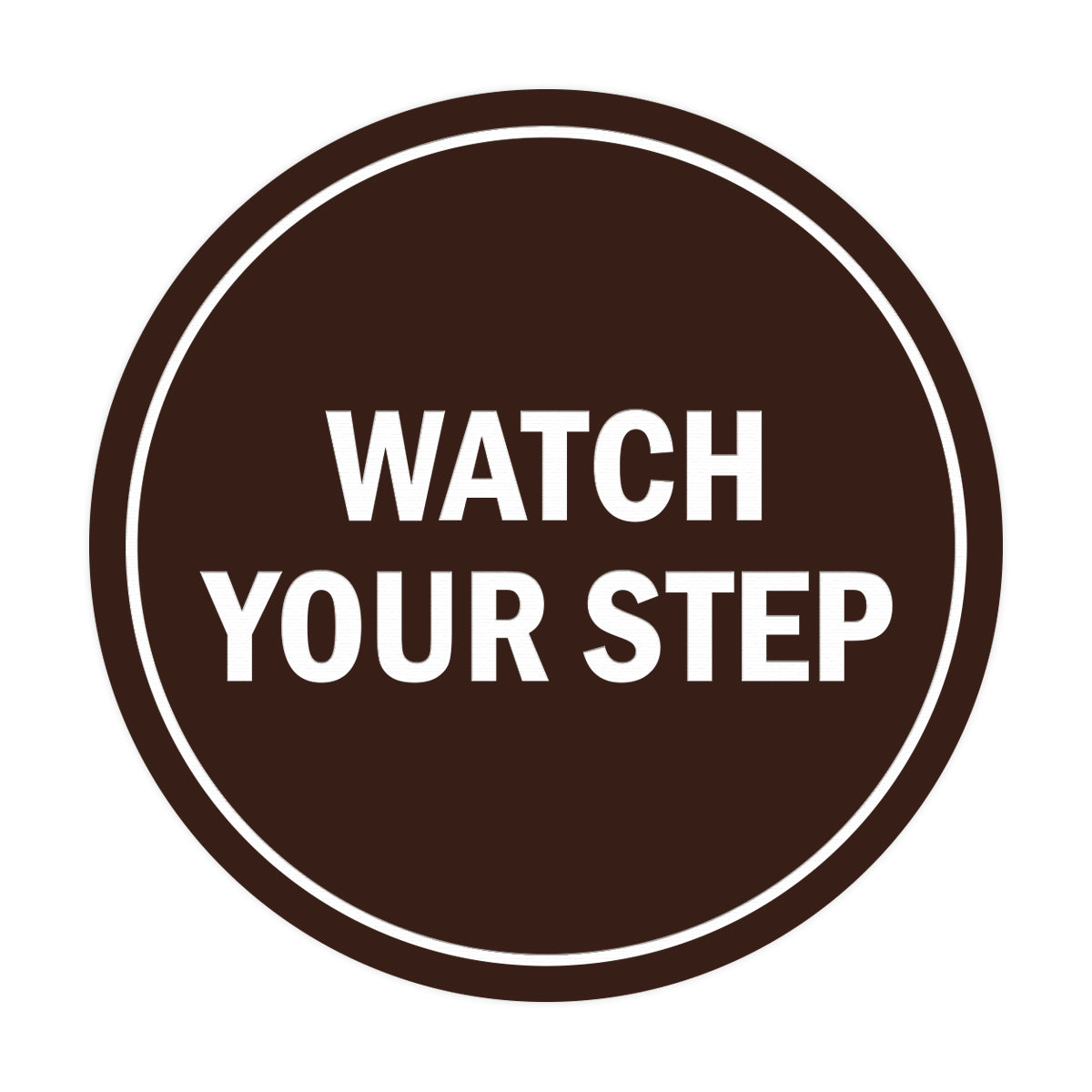 Signs ByLITA Circle Watch Your Step Sign