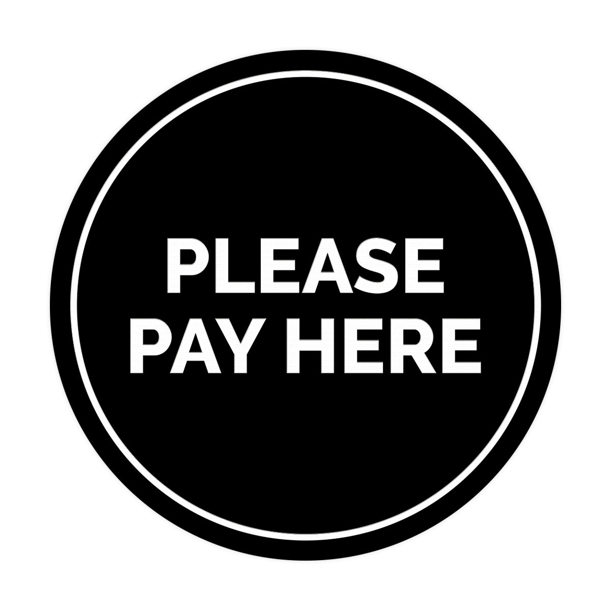 Signs ByLITA Circle Please Pay Here Sign