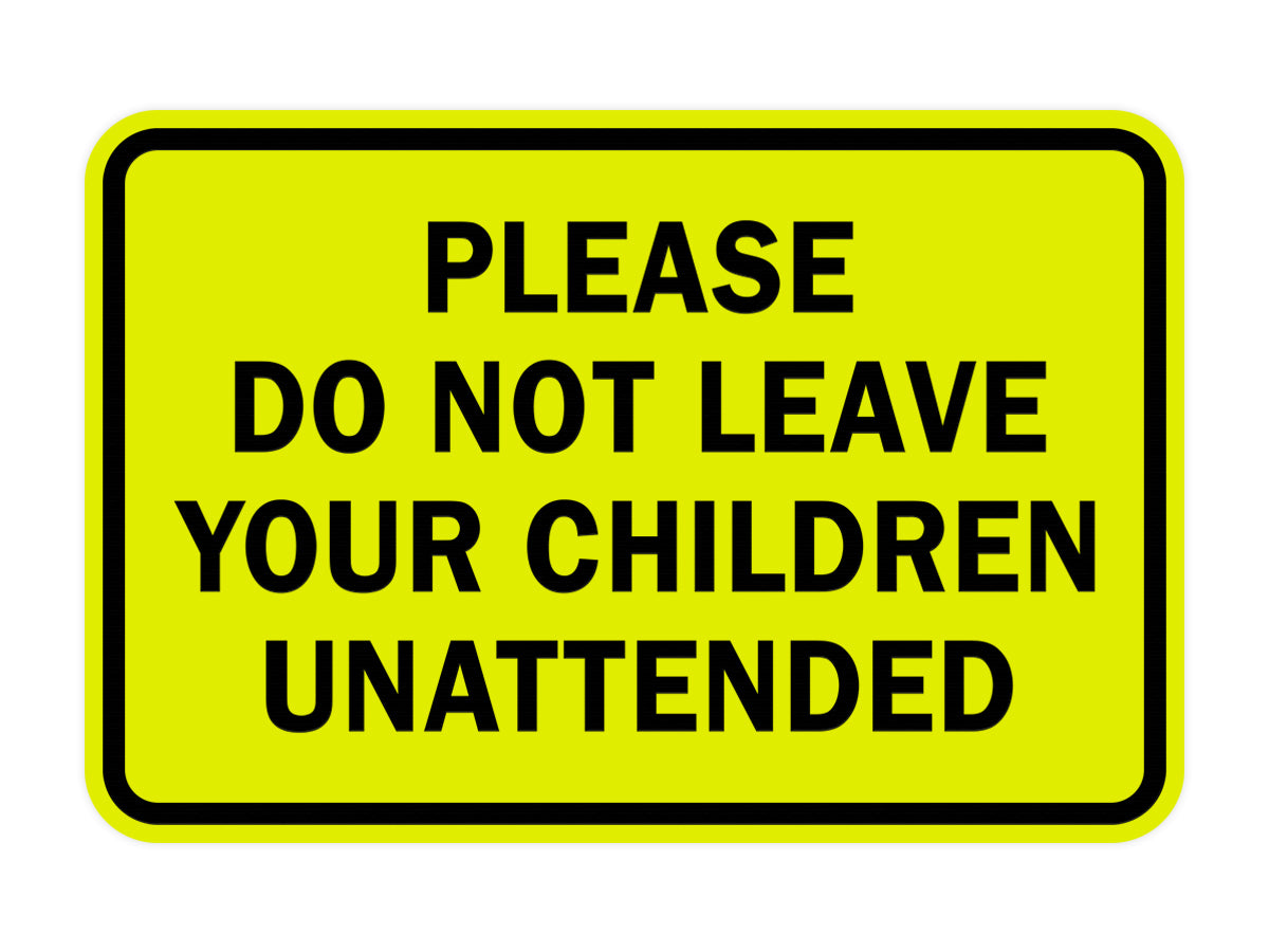 Signs ByLITA Classic Framed Please Do Not Leave Your Children Unattended Sign