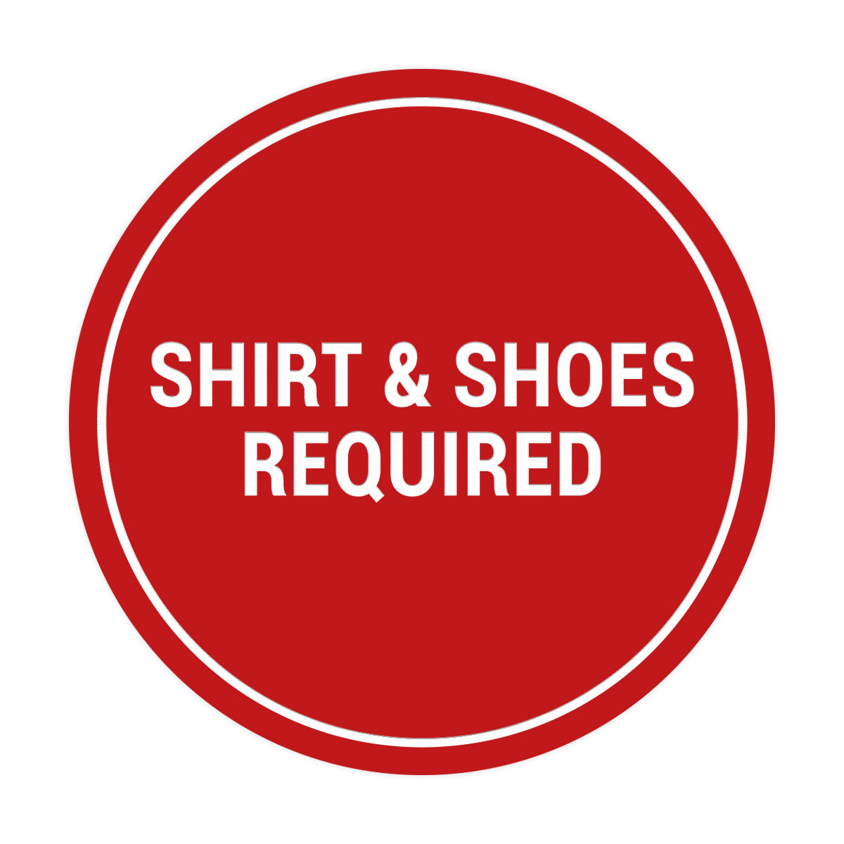 Signs ByLITA Circle Shirt & Shoes Required Sign