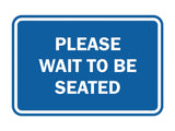Signs ByLITA Classic Framed Please Wait To Be Seated Sign